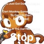 Get dart monkeyed