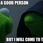 Evil Kermit Meme Generator - Imgflip