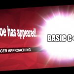 Challenger approaching | BASIC C++ | image tagged in challenger approaching | made w/ Imgflip meme maker