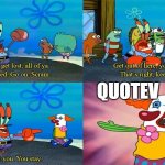 Fanfic is bad ... Mostly | FANFICTION; ME; QUOTEV | image tagged in mr krabs except you you stay | made w/ Imgflip meme maker