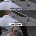 waiting for the funny