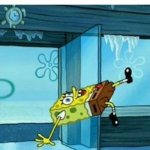 Spongebob Slipping | ME FOR SOME REASON:; *THERE IS ONE DROP OF WATER ON THE GROUND* | image tagged in spongebob slipping | made w/ Imgflip meme maker