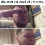 Rip, you will be missed | 8 year old me when my favorite Total Drama Island character got voted off the island: | image tagged in crying salute,memes,funny,true story,relatable memes,childhood | made w/ Imgflip meme maker