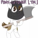Pony-cutioner meme