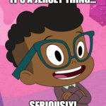 It's not a Jersey thing, it's an excuse! | IT'S A JERSEY THING... SERIOUSLY! | image tagged in harvey street kids gerald legit,south park,harvey street kids,harvey girls forever,memes,funny | made w/ Imgflip meme maker