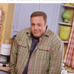 Oopsie Daisy | How I look while being interrogated about the multiple war crimes I've committed: | image tagged in kevin james shrug,kevin james,memes,funny memes | made w/ Imgflip meme maker