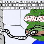 Pepe super copium | ELBAF WON'T BE USOPP'S ARC GUYS, I SWEAR! IT'S NOT LIKE IT HAS BEEN FORESHADOWED SINCE LITTLE GARDEN, NOPE! USOPP ALWAYS BEING MENTIONED WHEN ELBAF COMES UP? NEVER KNEW! | image tagged in pepe super copium | made w/ Imgflip meme maker