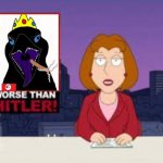 Raven Queen is worse then hitler | image tagged in worse than hitler,memes | made w/ Imgflip meme maker