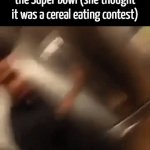 Yo Mama reference frfr ong | Your mom on her way to the Super Bowl (she thought it was a cereal eating contest) | image tagged in gifs,memes,funny,yo mama,dark humor,frontpage plz | made w/ Imgflip video-to-gif maker