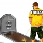 Pissing Patriot cemetery | ITALIAN; BOB LIVED A GOOD LIFE OF PUTTING PINEAPPLE ON PIZZA | image tagged in pissing patriot cemetery | made w/ Imgflip meme maker
