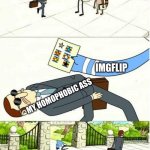 You wont catch me having a rainbow icon! Haha! | IMGFLIP; MY HOMOPHOBIC ASS | image tagged in regular show,homophobic,imgflip | made w/ Imgflip meme maker