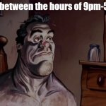 literally me | me between the hours of 9pm-5am | image tagged in ren and stimpy wake up | made w/ Imgflip meme maker