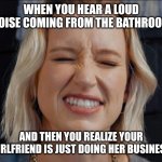 Music Lover | WHEN YOU HEAR A LOUD NOISE COMING FROM THE BATHROOM; AND THEN YOU REALIZE YOUR GIRLFRIEND IS JUST DOING HER BUSINESS | image tagged in music lover | made w/ Imgflip meme maker