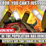 Salvation | THE EMPEROR: YOU CAN'T JUST JOIN CHAOS; HALF OF THE POPULATION HAS JOINED CHAOS; REPORTS SAY THAT CHAOS IS THEIR SALVATION | image tagged in pyromaniac burns the ocean,memes | made w/ Imgflip meme maker