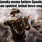 Spooky meme before Spooky season spotted, lethal force engage