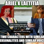 ariel x laetitia | ARIEL X LAETITIA; TWO CHARACTERS WITH SIMILAR PERSONALITIES AND SIMILAR VOICES | image tagged in saudi meets u s a,the little mermaid,anime,animation,they're the same picture,movies | made w/ Imgflip meme maker