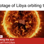 libya orbiting the sun meme