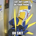 Ultrakill | GOT ANY GAMES ON YOUR PHONE? OH SHIT | image tagged in ultrakill | made w/ Imgflip meme maker