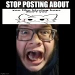 i have seen lot of this shi$ for many days! | STOP POSTING ABOUT | image tagged in stop posting about among us | made w/ Imgflip meme maker