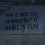 War is not the answer but shure is fun