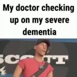 My doctor checking up on my severe dementia GIF Template