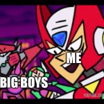 Does any1 get the reference? | ME; THE BIG BOYS | image tagged in me and the big boys | made w/ Imgflip meme maker