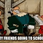 *breaks the space time continuum* | ME AND MY FRIENDS GOING TO SCHOOL AT 7:61 | image tagged in gifs,memes,walking,school | made w/ Imgflip video-to-gif maker