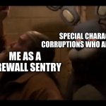 almost died | SPECIAL CHARACTER CORRUPTIONS WHO ARE SWEATS; ME AS A FIREWALL SENTRY | image tagged in bonnie behind hank,five nights at freddy's,roblox | made w/ Imgflip meme maker