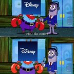 The current situation with Disney summed up in one meme. | FIRST OFF, CONGRATULATIONS DISNEY! WHAT INSPIRED YOU TO MAKE A CONTROVERSIAL SNOW WHITE REMAKE THAT INVOLVES RACHEL ZEGLER WHO HATES SNOW WHITE INSTEAD OF CREATING ORIGINAL CONTENT? | image tagged in mr krabs money extended | made w/ Imgflip meme maker
