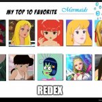 top 10 favorite mermaids | REDEX | image tagged in my top 10 favorite mermaids,the little mermaid,beautiful woman,oh it's beautiful,animation | made w/ Imgflip meme maker