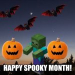 I had to use a Minecraft zombie | HAPPY SPOOKY MONTH! | image tagged in nighttime | made w/ Imgflip meme maker