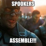 Imgflip on October 1st be like | SPOOKERS; ASSEMBLE!!! | image tagged in avengers assemble,fun,funny,spooktober | made w/ Imgflip meme maker