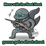 NOOT noot with a shoot shoot