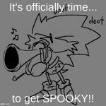 New template! YESSIR!! | It's officially time... to get SPOOKY!! | image tagged in doot doot,hog,spooky,halloween,doot,memes | made w/ Imgflip meme maker