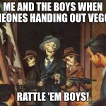 Rattle em boys! Meme Generator - Imgflip