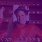 Oops I did it again (Patrick Stump edition) meme