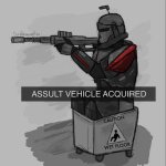 ASSULT VEHICLE ACQUIRED