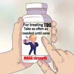 tds pills maga strength meme