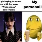 uwu | image tagged in the girl trying to scare me with her new wednesday personality | made w/ Imgflip meme maker
