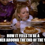 Girl being fed pancakes | HOW IT FEELS TO BE A GAMER AROUND THE END OF THE YEAR | image tagged in girl being fed pancakes | made w/ Imgflip meme maker