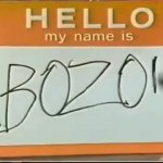 Hello My Name Is Bozo meme