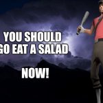 go eat a salad