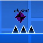 Geometry Dash Oh Shit Meme