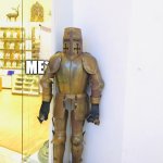 Is it possible to get the metal ones tho? | THE  PERFECT ARMOUR DOESN'T EXI-; ME* | image tagged in armoured man | made w/ Imgflip meme maker