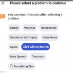 THE WORST | Chili without beans | image tagged in please select a problem to continue png,beans,chili,fun,food | made w/ Imgflip meme maker