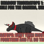 Blockratops picture (Numbermorphs au) | SHADOW TRICERATOPS 1: SMILE FOR THE CAMERA, SIRE! BLOCKRATOPS: SHUT YOUR MOUTH AND GO FIND FOURTEEN! AND I'LL DO THIS ONCE. | image tagged in numberblocks template | made w/ Imgflip meme maker