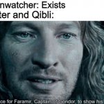 Arc 2 Love Triangle in a Nutshell | Moonwatcher: Exists; Winter and Qibli: | image tagged in faramir,wings of fire,wof,lotr,lord of the rings | made w/ Imgflip meme maker
