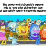 Fr tho, it's a waste of plastic if you ask me :( | The enjoyment McDonald's expects kids to have after giving them toys that can satisfy you for 5 seconds maximum: | image tagged in gifs,hakuna matata | made w/ Imgflip video-to-gif maker