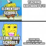 my kindergarten teacher taught me about some random guy walking a tightrope between the twin towers. | TEACHING KIDS ABOUT 9/11; ELEMENTARY SCHOOLS; TEACHING KIDS ABOUT ONE DUDE WHO TIGHTROPED THE TWIN TOWERS; ELEMENTARY SCHOOLS | image tagged in investing spongebob | made w/ Imgflip meme maker