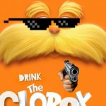 Clorox | YOUR MOM; OR ELSE YOU WILL DIE | image tagged in clorox | made w/ Imgflip meme maker